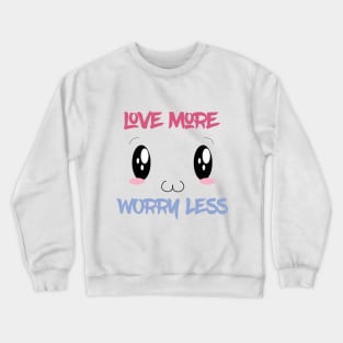 Love More Worry Less, Valentines Day Gift,Valentines Day Gift For Woman, Groovy Valentines Day Idea,Cute Valentine,Valentines Day Gift Crewneck Sweatshirt